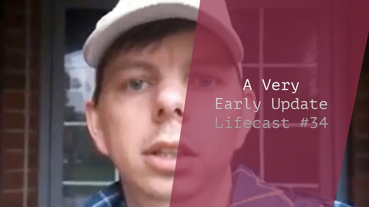 A Very Early Update