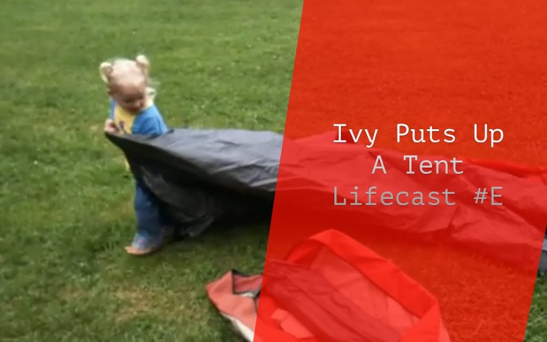 Ivy-Maria Puts Up A Tent