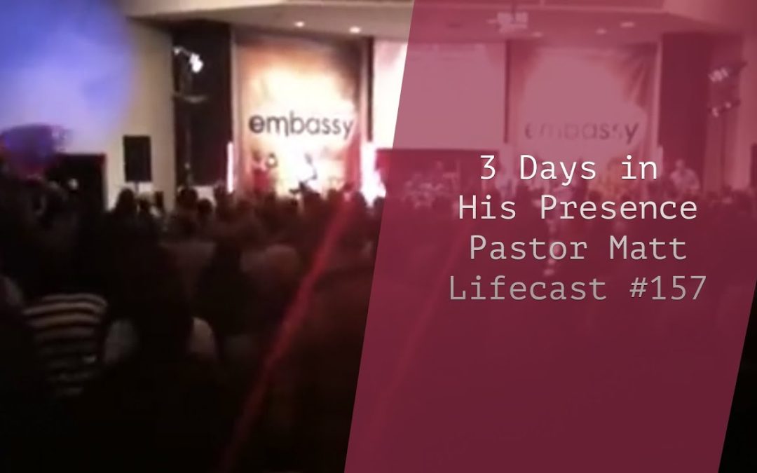 3 Days In His Presence: Pastor Matt Robinson