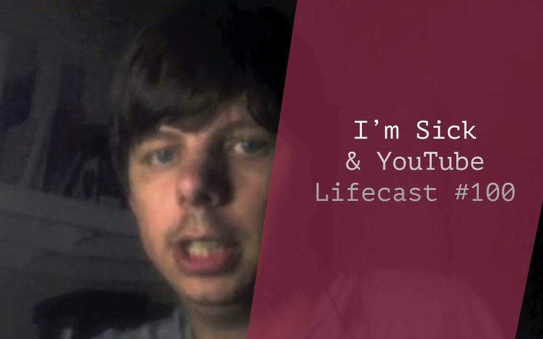 I’m Sick & YouTube