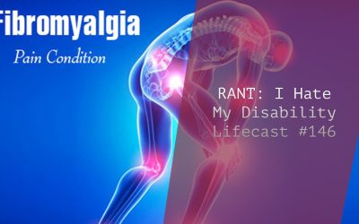 RANT: I Hate My Disability