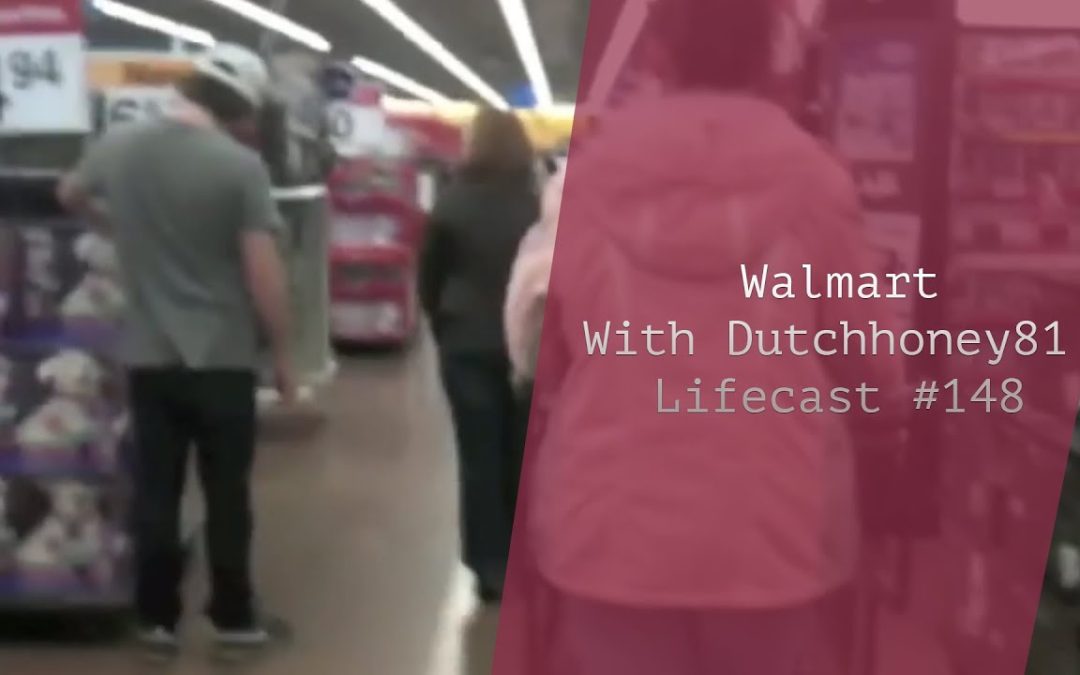 Walmart with Dutchhoney81