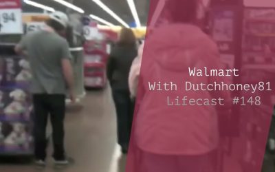 Walmart with Dutchhoney81